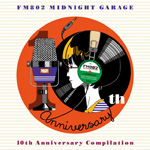 FM802 MIDNIGHT GARAGE 10th Anniversary Rs[V